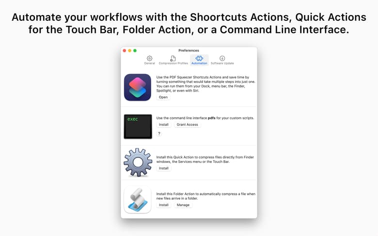 Automate your workflows with the Shortcuts Actions, Quick Actions for the Touch Bar, Folder Action, or a Command Line Interface.